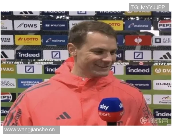 诺伊尔强调球队配合日益默契每位球员明确自身职责与角色